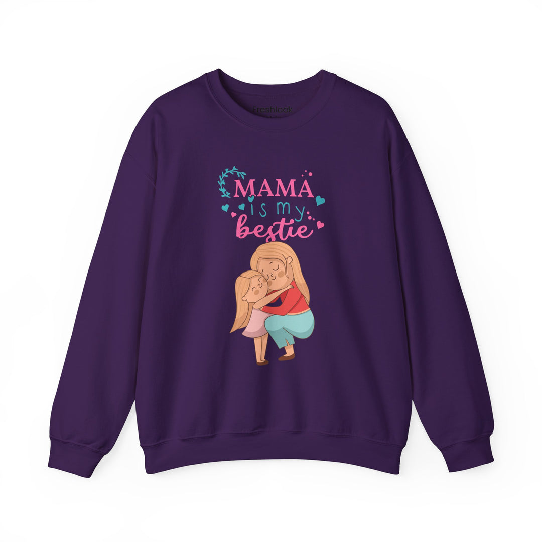 Mom's Sweatshirt - Mama Is My Bestie Design