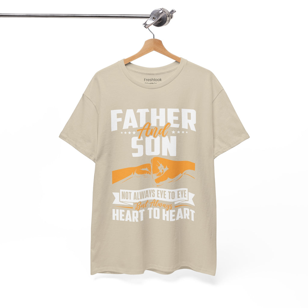 Dad's T-Shirt - Father and Son Not Always Eye to Eye But Always Heart to Heart Design