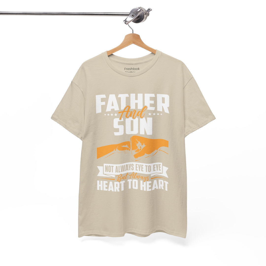 Dad's T-Shirt - Father and Son Not Always Eye to Eye But Always Heart to Heart Design