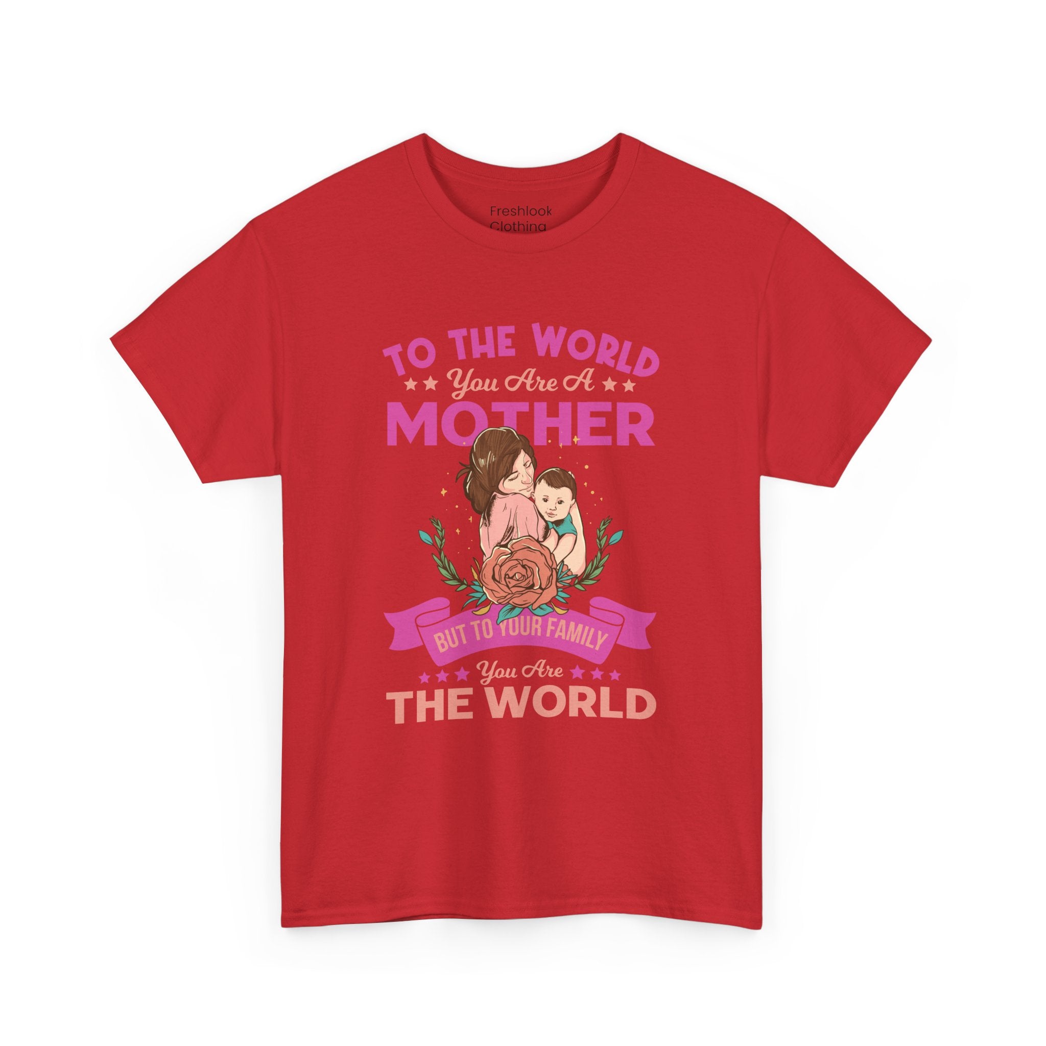 Mom T-Shirt - To the World You Are a Mother Design