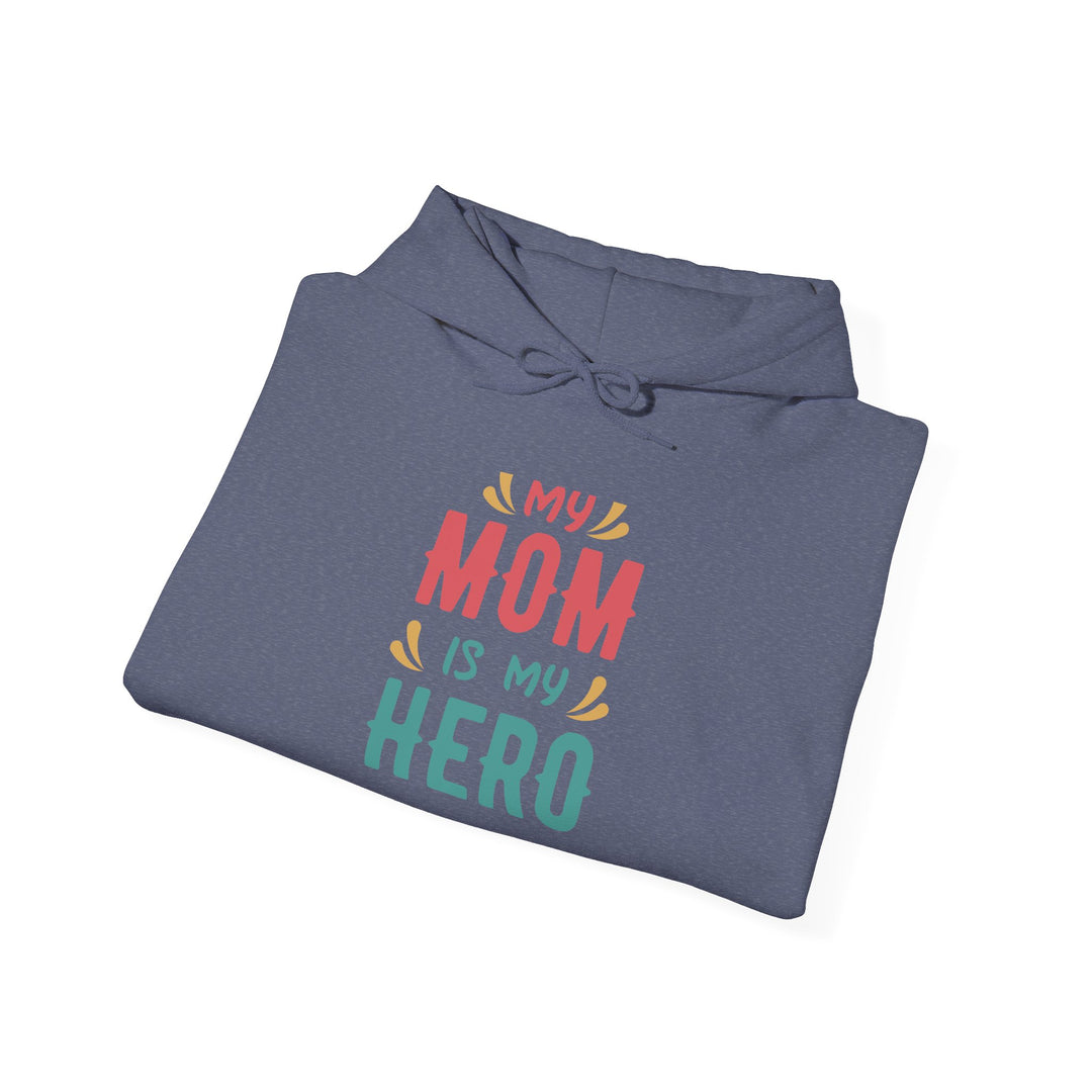 Mom's Unisex Hooded Sweatshirt - My Mom is My Hero Hoodie