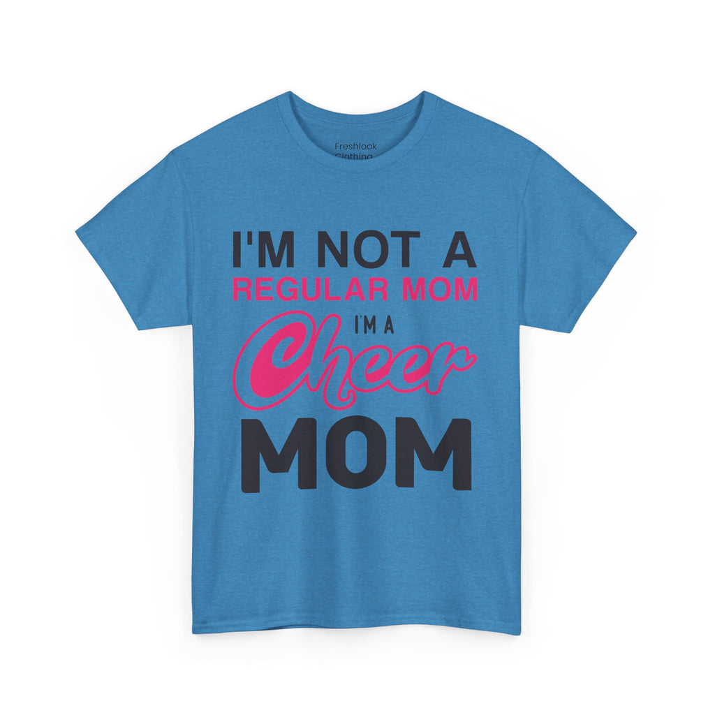 Mom T-Shirt - I'm Not A Regular Mom, I'm A Cheer Mom Design