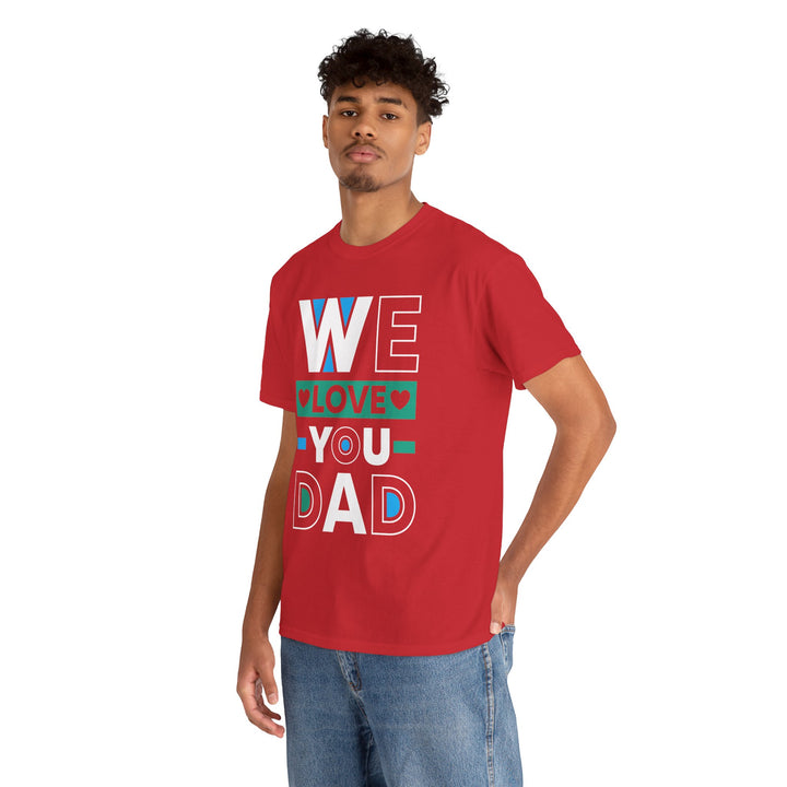 Dad's T-Shirt - We Love You Dad Design