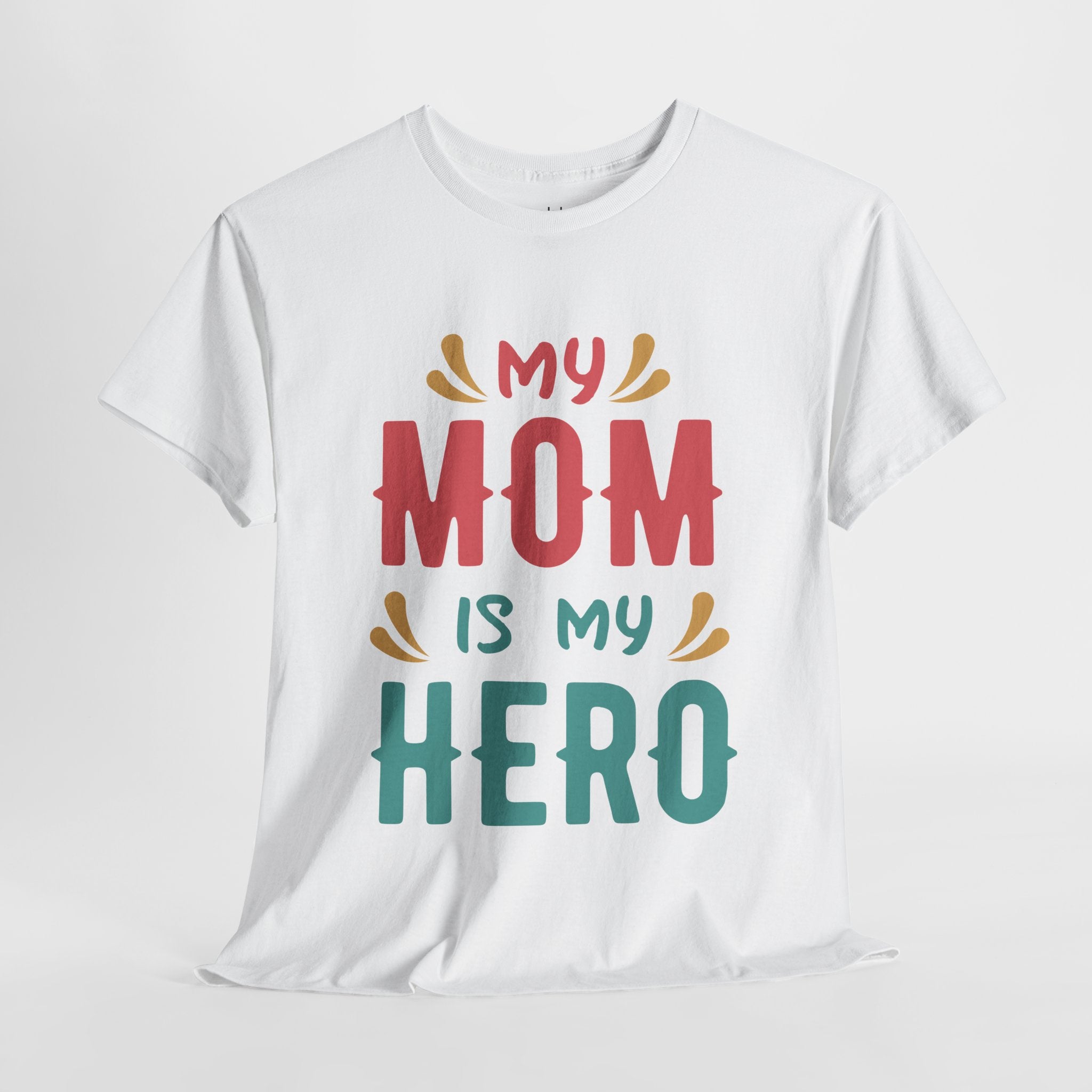 Mom T-Shirt - My Mom Is My Hero design